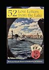 52 Love Letters from the Lake by Robert Elwes Esq 52 Love Letters from the Lake by Robert Elwes Esq