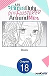 My Boss Only Gets Flustered Around Me #018 (My Boss Only Gets Flustered Around Me CHAPTER SERIALS Book 18)
