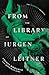 From the Library of Jurgen Leitner by Premee Mohamed