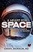A Heart for Space: An Astronaut's Guide to Achieving the Impossible