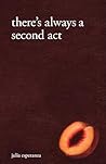 There's Always A Second Act by Julia Esperanza