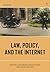 Law, Policy, and the Internet