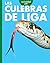 Curiosidad Por Las Culebras de Liga (Curiosidad Por Las Serpientes) (Spanish Edition)