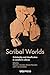 Scribal Worlds: Scholarship...