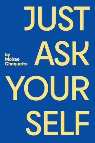 Just Ask Your Self (Paperback)