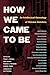 How We Came to Be: An Intellectual Genealogy of Chicano Scholars