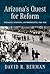 Arizona’s Quest for Reform:...