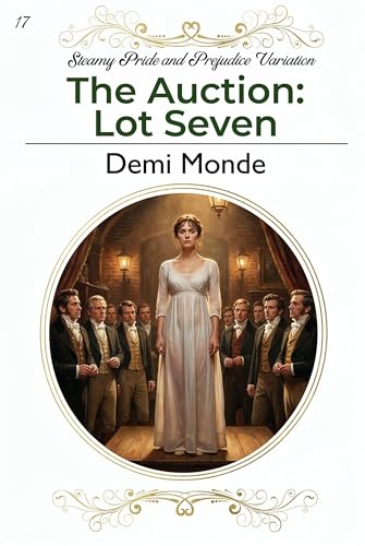 The Auction: Lot Seven: Steamy Pride and Prejudice Variation (Steamy Pride and Prejudice Variations)