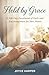 Held by Grace: A 100-Day De...
