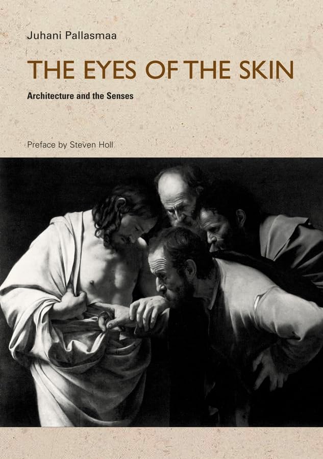 The Eyes of the Skin: Architecture and the Senses (Paperback)
