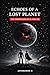 Echoes of a Lost Planet : C...