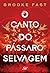 O Canto do Pássaro Selvagem (Divided Fates, #1)