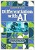 Differentiation With AI: An Innovative Approach to Designing Student-Centered Learning Experiences