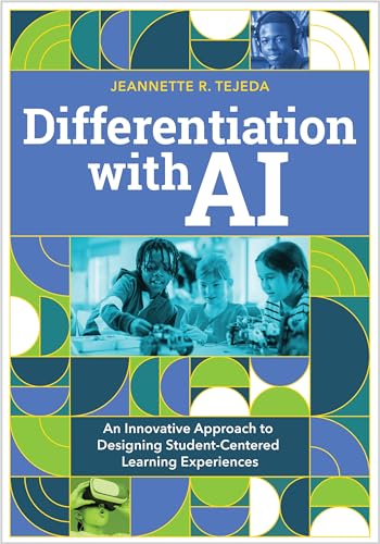 Differentiation With AI: An Innovative Approach to Designing Student-Centered Learning Experiences (Paperback)