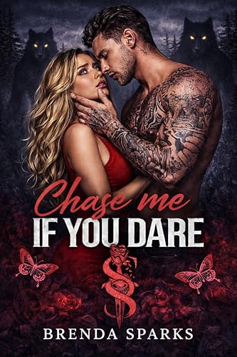 Chase Me If You Dare: A Steamy Paranormal Werewolf Romance with a Grumpy Sunshine Alpha and Forced Proximity, Standalone (Kindle Edition)