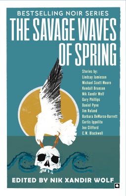 The Savage Waves of Spring