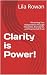 Clarity is Power!: Reclaimi...