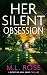 Her Silent Obsession (The A...