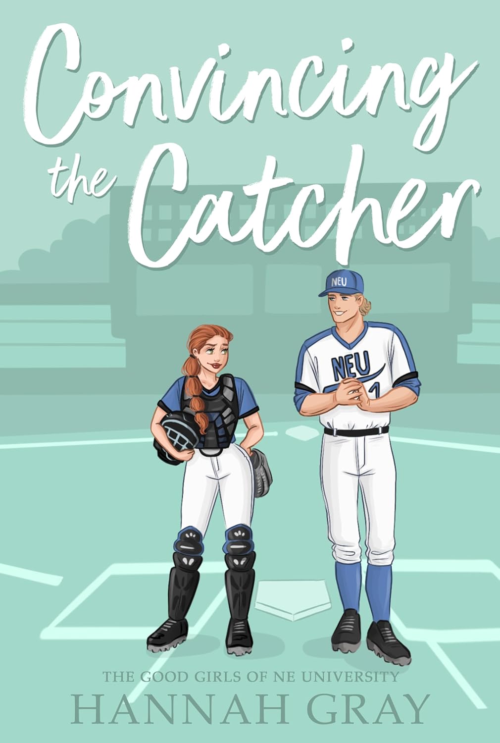 Convincing the Catcher (The Good Girls of NE University, #2)