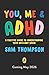 You, Me & ADHD: A Positive ...