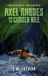 Axel Rhodes and the Cursed Nile (Axel Rhodes Adventures, #2)
