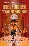 Axel Rhodes and the Fallen Pharaoh (Axel Rhodes Adventures, #3)