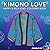 KIMONO LOVE: Happy & Relaxi...