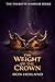 The Weight Of The Crown (The Tourette Warrior Book 3)