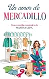 Un amor de mercadillo (Spanish Edition)