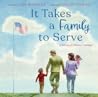 It Takes a Family to Serve: A Tribute to Military Families―A Moving and Patriotic Picture Book for Kids (Ages 4-8)