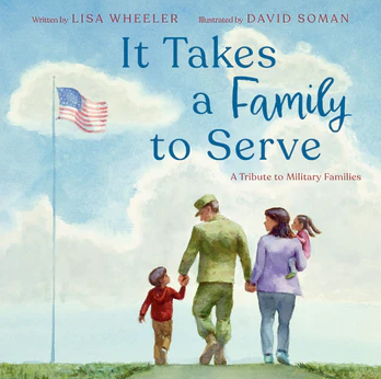 It Takes a Family to Serve: A Tribute to Military Families―A Moving and Patriotic Picture Book for Kids (Ages 4-8)