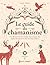 Le guide du chamanisme: A la découverte du voyage chamanique, des objets de pouvoir et des animaux totems