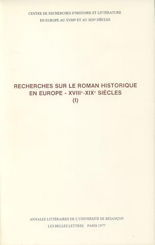 Recherches sur le roman historique en Europe, 18e-19e siècles, I (Paperback)