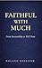 Faithful with Much: From St...