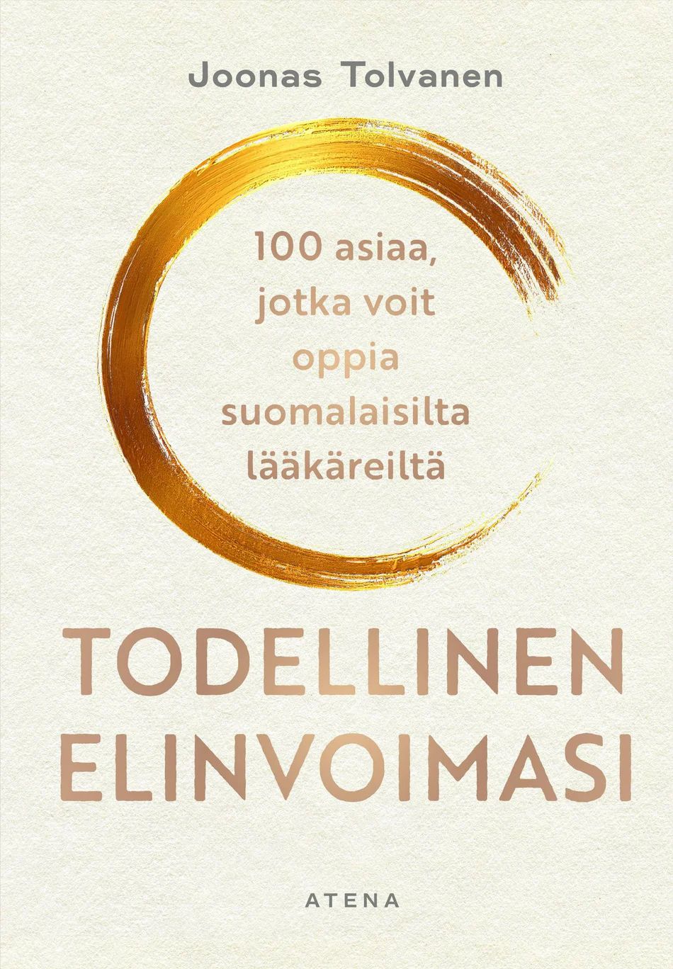 Todellinen elinvoimasi – 100 asiaa jotka voit oppia suomalaisilta lääkäreiltä