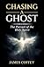Chasing A Ghost: The Pursui...