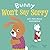 Bunny Won't Say Sorry: Let's Talk About Apologizing