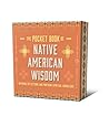 The Pocket Book of Native American Wisdom: Inspiring Reflections and Profound Spiritual Knowledge