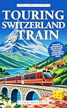 Touring Switzerla...