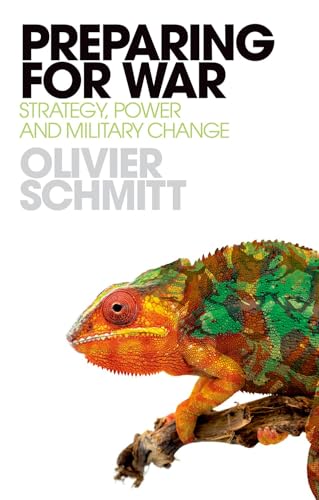 Preparing for War: Strategy, Power and Military Change (Hardcover)