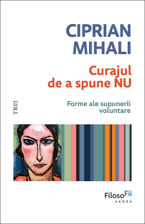 Curajul de a spune nu. Forme ale supunerii voluntare