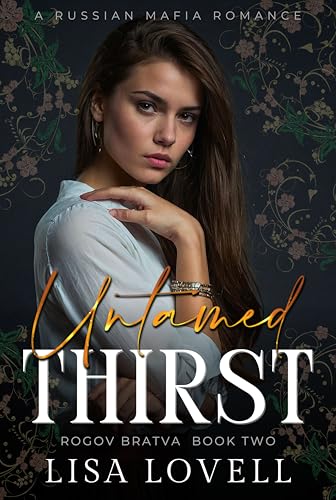 Untamed Thirst: A Russian Mafia Romance (Rogov Bratva Book 2)