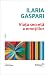 Viața secretă a emoțiilor by Ilaria Gaspari Viața secretă a emoțiilor by Ilaria Gaspari