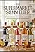 The Supermarket Sommelier: ...