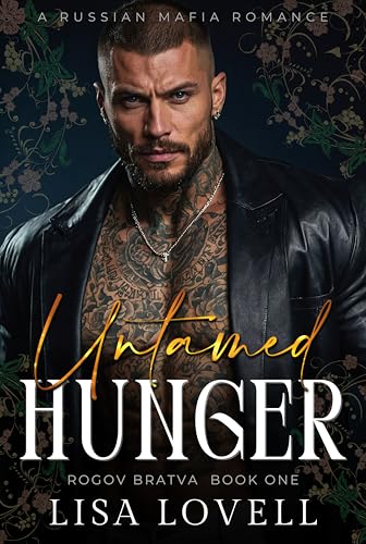 Untamed Hunger: A Russian Mafia Romance (Rogov Bratva Book 1)