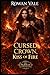 Cursed Crown, Kiss of Fire:...