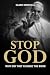 STOP GOD: Why They Changed ...
