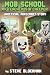 Mob School: My Teacher Is a Creeper! A Funny Illustrated Unofficial Minecraft Story for Kids 8–12 (Blockhead Adventures)