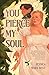 You Pierce My Soul by Jessica Mary  Best