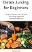 Detox Juicing for Beginners...